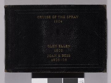 Cruise of the Spray 1904 / Glen Ellen 1905 / Joan & Bess 1905-06