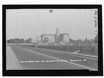 Vista del Arroyo Hotel from Colorado Street Bridge, Pasadena, Cal