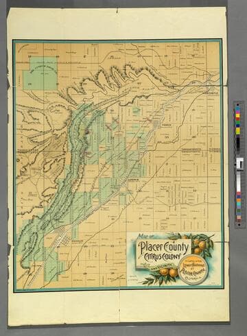 Map of Placer County Citrus Colony and vicinity, situated in the lower foothills of Placer County,California.  Compiled by J. G. Whitney