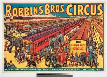 Robbins Bros. Circus : two railroad trains of double length cars jammed with wonders from all parts of the world