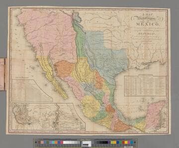 A Map of the United States of Mexico : As organized and defined by the several Acts of the Congress of that Republic