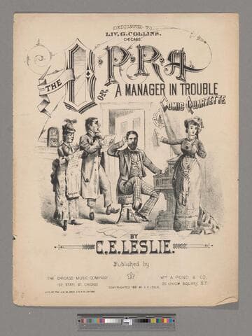 The O. P. R. A. or a manager in trouble comic quartette  / by C. E. Leslie