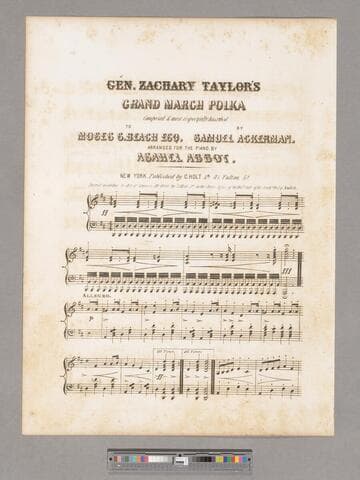 Gen. Zachary Taylor's grand march polka / composed & most respectfully inscribed to Moses S. Beach Esq., by Samuel Ackerman ; arranged for the piano by Asahel Abbot