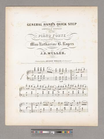 General Hand's quick step / composed and arranged for the piano forte and respectfully dedicated to Miss Katharine B. Rogers by J. B. Muller