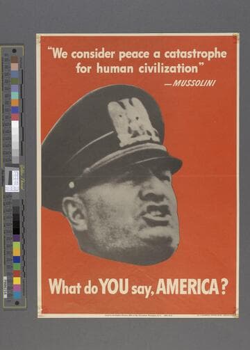 "We consider peace a catastrophe for human civilization" - Mussolini. What do you say, America?