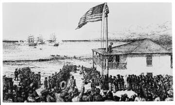 Capture of Monterey and raising of U.S.A. flag, July 7, 1846